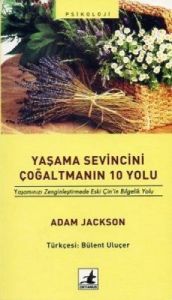 Yaşama Sevincini Çoğaltmanın 10 Yolu                                                                                                                                                                                                                           