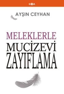 Meleklerle Mucizevi Zayıflama                                                                                                                                                                                                                                  