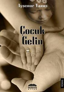 Çocuk Gelin                                                                                                                                                                                                                                                    