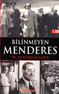 Bilinmeyen Menderes 1. Cilt                                                                                                                                                                                                                                    