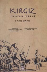 Kırgız Destanları 13: Canış Bayış                                                                                                                                                                                                                              