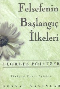 Felsefenin Başlangıç İlkeleri                                                                                                                                                                                                                                  