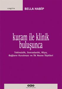 Kuram ile Klinik Buluşunca                                                                                                                                                                                                                                     