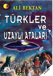 Türkler ve Uzaylı Ataları                                                                                                                                                                                                                                      