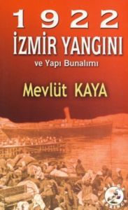 1922 İzmir Yangını ve Yapı Bunalımı                                                                                                                                                                                                                            