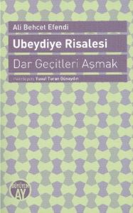 Ubeydiye Risalesi - Dar Geçitleri Aşmak                                                                                                                                                                                                                        