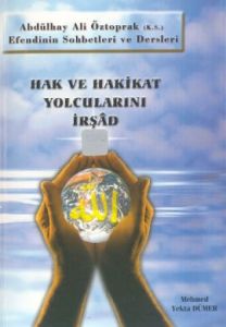 Hak ve Hakikat Yolcularını İrşad                                                                                                                                                                                                                               