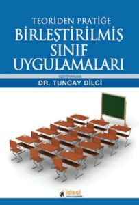 Teoriden Pratiğe Birleştirilmiş Sınıf Uygulamaları                                                                                                                                                                                                             