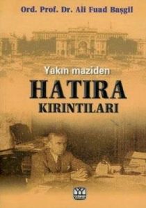 Yakın Maziden  Hatıra Kırıntıları                                                                                                                                                                                                                              