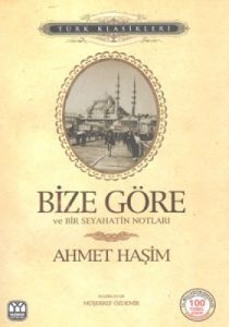 Bize Göre ve Bir Seyahatin Notları                                                                                                                                                                                                                             