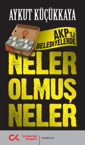 AKP’li Belediyelerde Neler Olmuş Neler                                                                                                                                                                                                                         