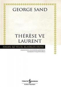 Therese ve Laurent - Hasan Ali Yücel Klasikleri                                                                                                                                                                                                                