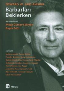 Barbarları Beklerken - Edward W. Said Anısına                                                                                                                                                                                                                  