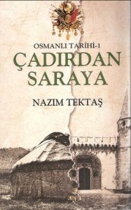 Osmanlı Tarihi 1 - Çadırdan Saraya                                                                                                                                                                                                                             