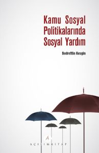 Kamu Sosyal Politikalarında Sosyal Yardım                                                                                                                                                                                                                      