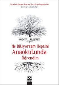 Ne Biliyorsam Hepsini Anaokulunda Öğrendim                                                                                                                                                                                                                     