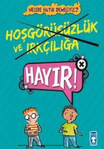 Nelere Hayır Demeliyiz? - Hoşgörüsüzlük ve Irkçılı                                                                                                                                                                                                             