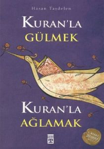 Kuran’la Gülmek Kuran’la Ağlamak                                                                                                                                                                                                                               