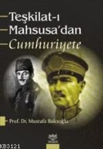 Teşkilat-ı Mahsusadan Cumhuriyet’e                                                                                                                                                                                                                             