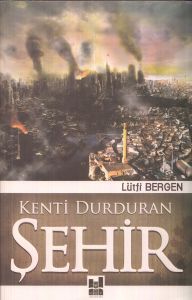 Kenti Durduran Şehir                                                                                                                                                                                                                                           