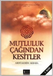 Mutluluk Çağından Kesitler                                                                                                                                                                                                                                     