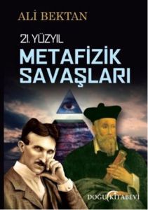 21. Yüzyıl Metafizik Savaşları                                                                                                                                                                                                                                 