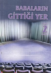 Babaların Gittiği Yer 2                                                                                                                                                                                                                                        