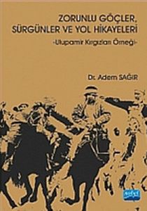 Zorunlu Göçler, Sürgünler ve Yol Hikayeleri                                                                                                                                                                                                                    