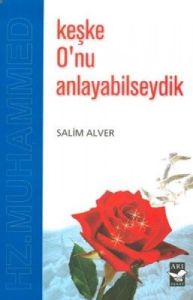 Keşke O’nu Anlayabilseydik                                                                                                                                                                                                                                     