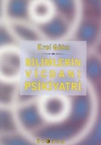 Bilimlerin Vicdanı Psikiyatri                                                                                                                                                                                                                                  