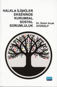 Halkla İlişkiler Ekseninde Kurumsal Sosyal Sorumlu                                                                                                                                                                                                             