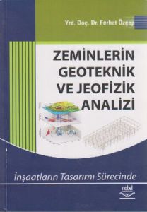 Zeminlerin Geoteknik ve Jeofizik Analizi                                                                                                                                                                                                                       