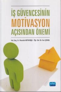 İş Güvencesinin Motivasyon Açısından Önemi                                                                                                                                                                                                                     