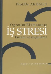 Öğretim Elemanının İş Stresi Kuram ve Uygulama                                                                                                                                                                                                                 