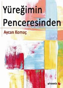 Yüreğimin Penceresinden                                                                                                                                                                                                                                        