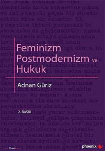 Feminizm Postmodernizm ve Hukuk                                                                                                                                                                                                                                