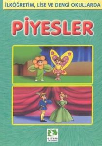 Piyesler (İlköğretim, Lise ve Dengi Okullarda)                                                                                                                                                                                                                 