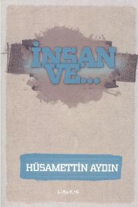 İnsan ve...                                                                                                                                                                                                                                                    