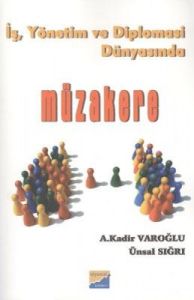 İş, Yönetim ve Diplomasi Dünyasında Müzakere                                                                                                                                                                                                                   