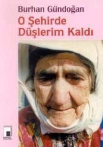 O Şehirde Düşlerim Kaldı                                                                                                                                                                                                                                       