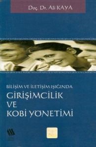 Bilişim ve İletişim Işığında Girişimcilik ve KOBİ                                                                                                                                                                                                              