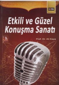 Etkili ve Güzel Konuşma Sanatı                                                                                                                                                                                                                                 