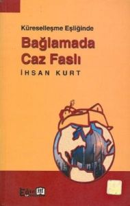 Küreselleşme Eşliğinde Bağlamada Caz Faslı                                                                                                                                                                                                                     