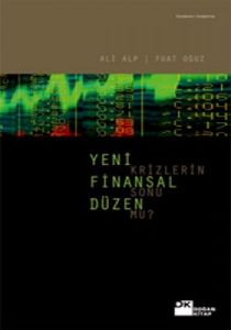 Yeni Finansal Düzen Krizlerinin Sonu Mu?                                                                                                                                                                                                                       