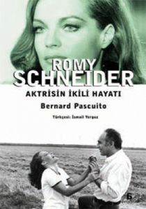 Romy Schneider - Aktrisin İkili Hayatı                                                                                                                                                                                                                         