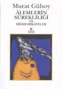 Alemlerin Sürekliliği ve Diğer Hikâyeler                                                                                                                                                                                                                       