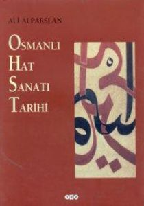 Osmanlı Hat Sanatı Tarihi (Ciltli)                                                                                                                                                                                                                             