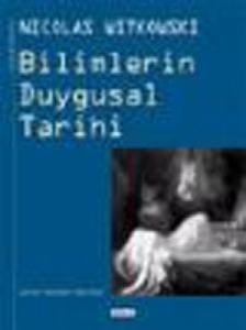 Bilimlerin Duygusal Tarihi (Ciltli)                                                                                                                                                                                                                            