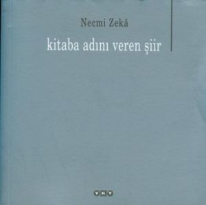 Kitaba Adını Veren Şiir                                                                                                                                                                                                                                        