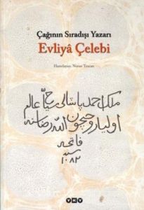 Çağının Sıradışı Yazarı Evliya Çelebi                                                                                                                                                                                                                          